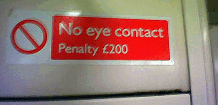 "No eye contact Penalty 200" - guerrilla signage